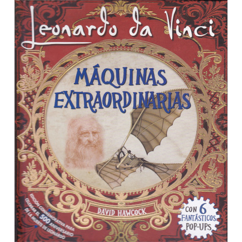 Leonardo da Vinci: Máquinas Extraordinarias