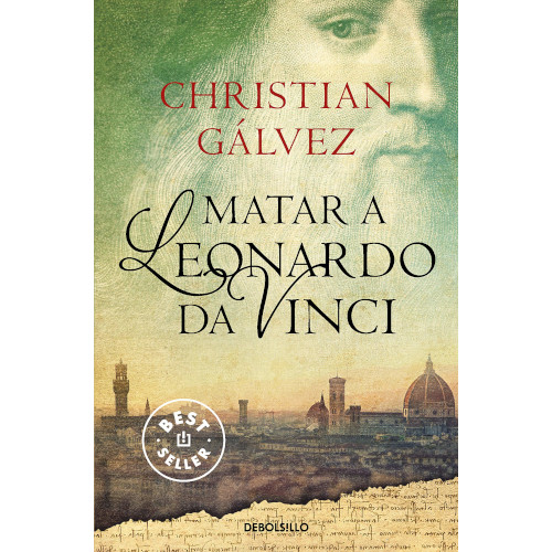 Matar a Leonardo da Vinci, de Christian Gálvez